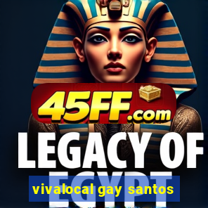 vivalocal gay santos